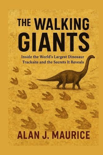 816348: Inside the World's Largest Dinosaur Tracksite and the Secrets It Reveals