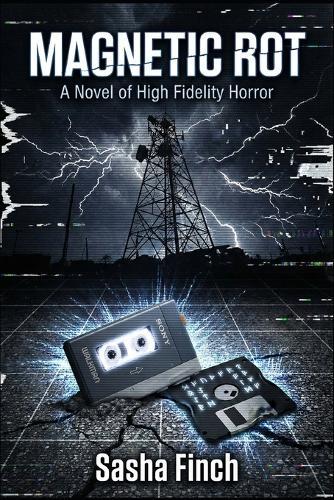 Magnetic Rot: A Novel of High-Fidelity Horror