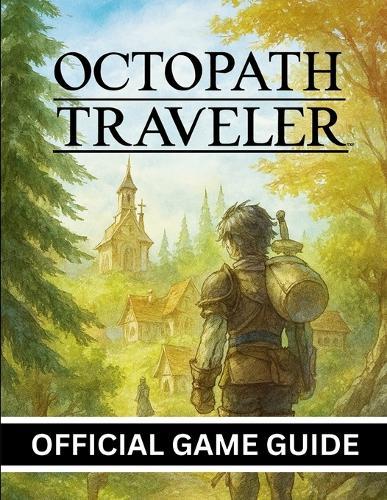 Octopath Traveler 0 Official Game Guide