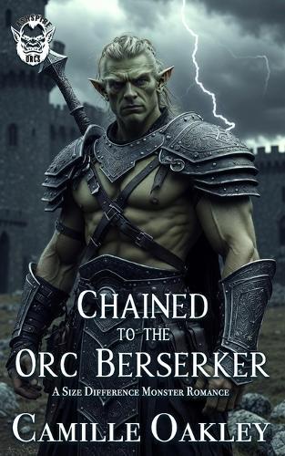 Chained to the Orc Berserker: A Size Difference Monster Romance
