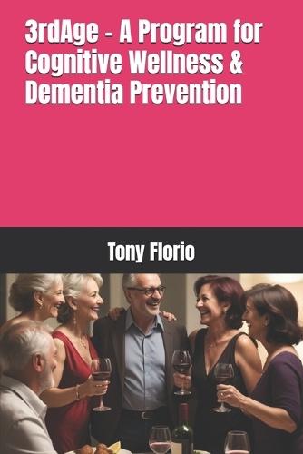 3rdAge - A Program for Cognitive Wellness & Dementia Prevention: Through Lifestyle Choices