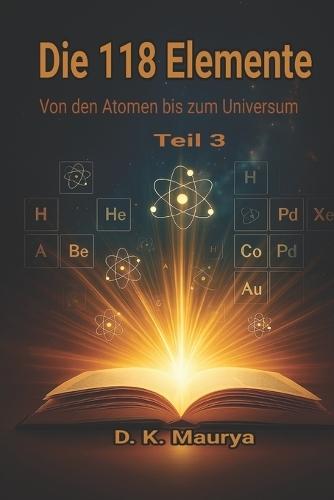 Die 118 Elemente - Teil 3: Von den Atomen bis zum Universum