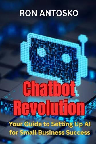 Chatbot Revolution: Your Guide to Setting Up AI for Small Business Success