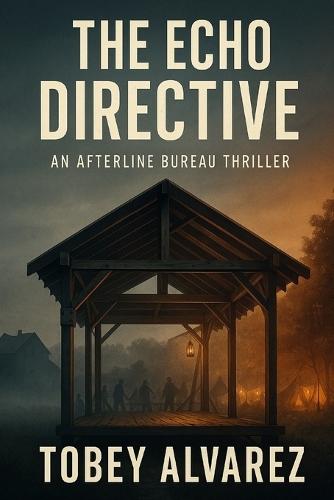 The Afterline Bureau: The Echo Directive
