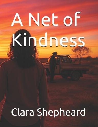 A Net of Kindness: A Net of Kindness: A Novel