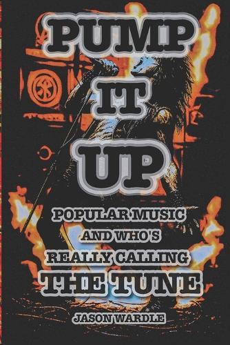 Pump it Up: Popular Music and Who's Really Calling the Tune (1900-2025)
