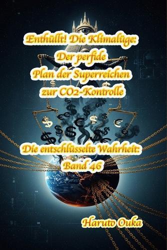 Enthüllt! Die Klimalüge: Der perfide Plan der Superreichen zur CO2-Kontrolle