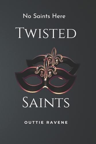Twisted Saints: A Masked Stalker Dark Romance