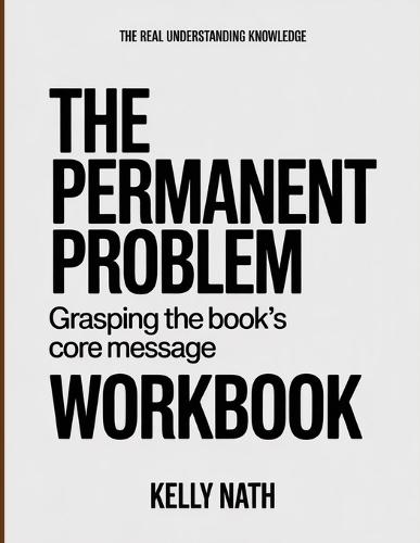 The Real Understanding Knowledge The Permanent Problem: Grasping the Book's Core Message.