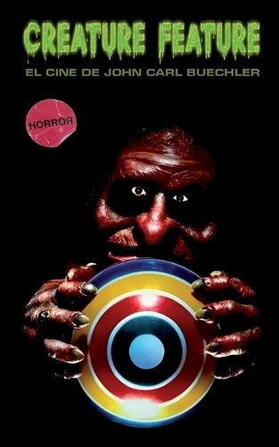 Creature Feature: El cine de John Carl Buechler