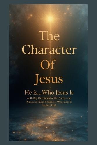He Is... Volume 1: Who Jesus Is