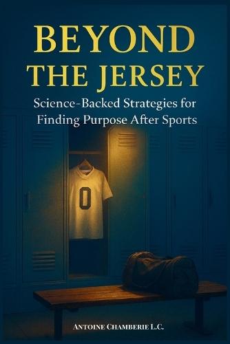 Beyond the Jersey: Science-Backed Strategies for Finding Purpose After Sports