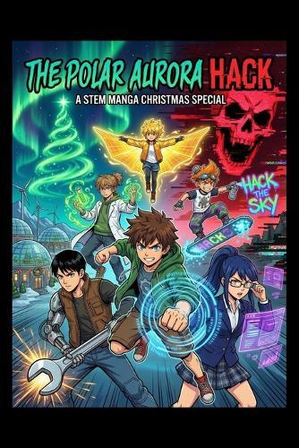 The Polar Aurora Hack - A STEM Manga Christmas Special