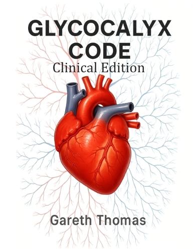 Glycocalyx Code Clinical Edition: Cardiovascular health with the Microcirculation & Blood Pressure