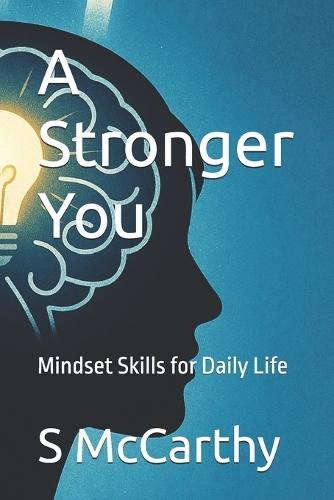 A Stronger You: Mindset Skills for Daily Life