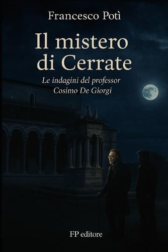 Il mistero di Cerrate: Le indagini del professore Cosimo De Giorgi