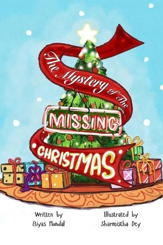 The Mystery of the Missing Christmas: A Beginner Chapter Book - Detective Story for Children