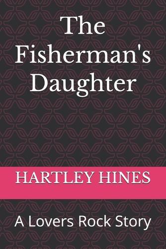 The Fisherman's Daughter: A Lovers Rock Story