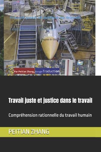 Travail juste et justice dans le travail: Compréhension rationnelle du travail humain