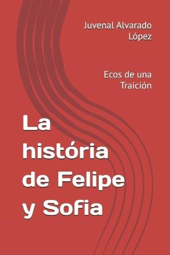 La história de Felipe y Sofia: Ecos de una Traición