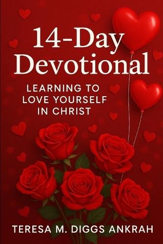 14-Day Devotional: Learning to Love Yourself in Christ