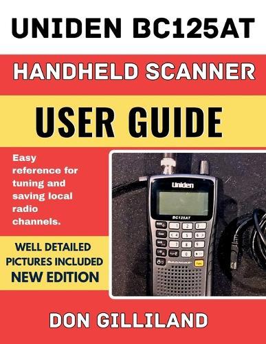 Uniden BC125AT Handheld Scanner User Guide: Easy reference for tuning and saving local radio channels.