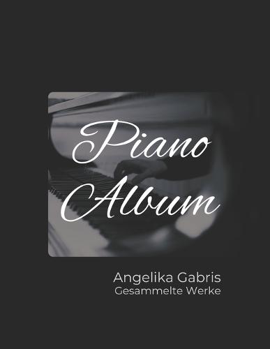 Piano Album: Gesammelte Werke