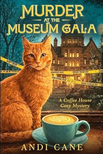 Murder at the Museum Gala: A Coffee House Cozy Mystery