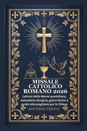 Missale Cattolico Romano 2026: Letture della Messa quotidiana, calendario liturgica, giorni festivi e guida alla preghiera per la Chiesa
