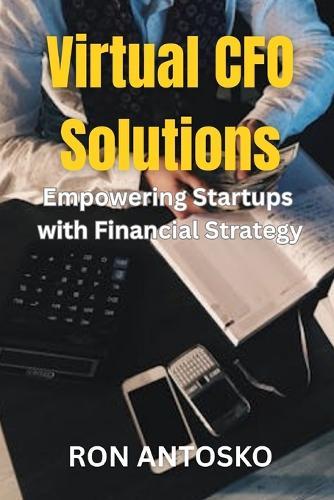 Virtual CFO Solutions: Empowering Startups with Financial Strategy