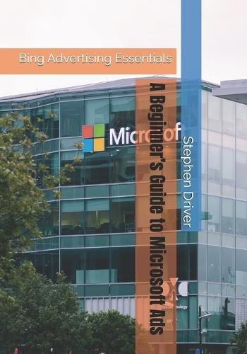 Bing Advertising Essentials: A Beginner's Guide to Microsoft Ads