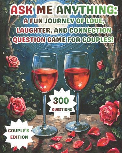 Ask Me Anything: Couple's Edition: A Fun Journey of Love, Laughter, and Connection Question Game for Couples