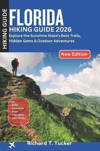 Florida Hiking Guide 2026: Explore the Sunshine State's Best Trails, Hidden Gems & Outdoor Adventures