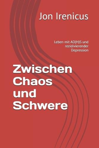 Zwischen Chaos und Schwere: Leben mit AD(H)S und rezidivierender Depression