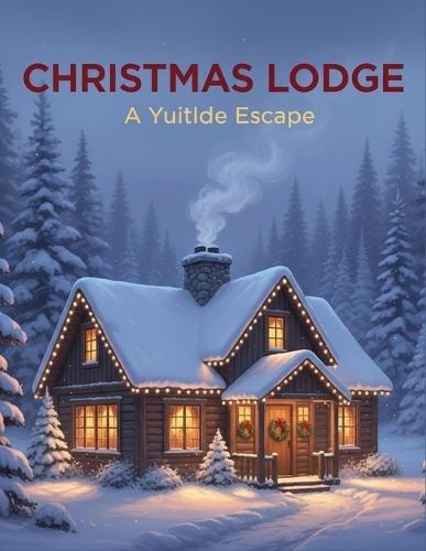 Christmas Lodge: A Yuletide Escape