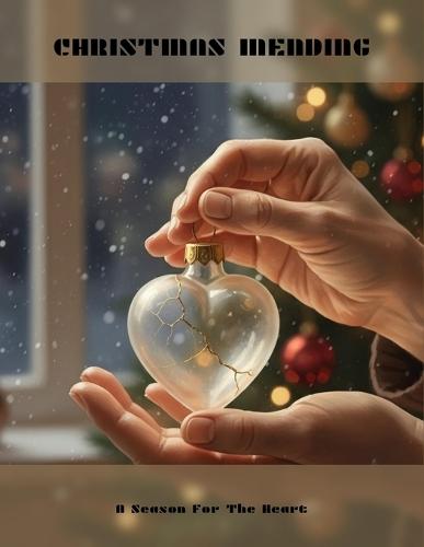 Christmas Mending: A Season For The Heart