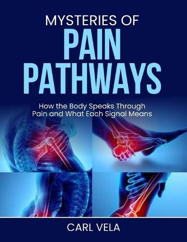 Mysteries of Pain Pathways