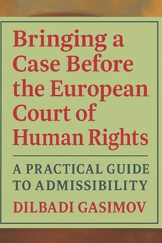 Bringing a Case Before the European Court of Human Rights: A Practical Guide to Admissibility