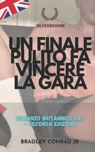 Silverbourne: un finale pulito fa vincere la gara: Romanzo britannico gay - Seconda edizione