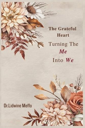 The Grateful Heart: Turning the Me into We