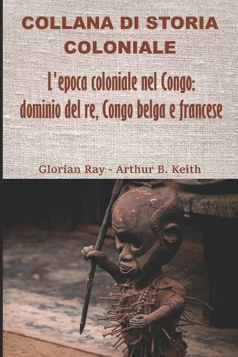 L'epoca coloniale nel Congo: dominio del re, Congo belga e francese