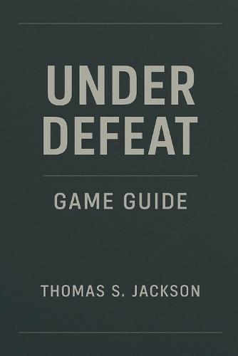 Under Defeat Game Guide: An expert level walkthrough designed to elevate skills and enhance gameplay performance