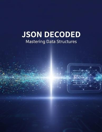 Json Decoded: Mastering Data Structures