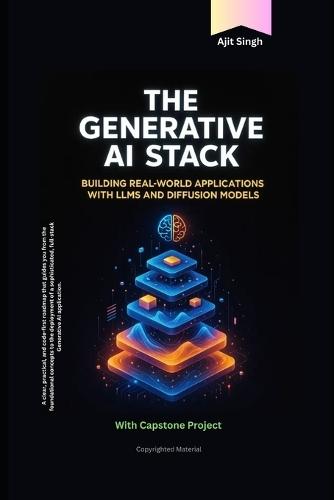 The Generative AI Stack: Building Real-World Applications with LLMs and Diffusion Models