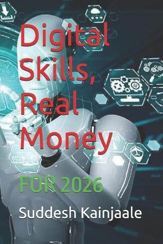 Digital Skills, Real Money: For 2026