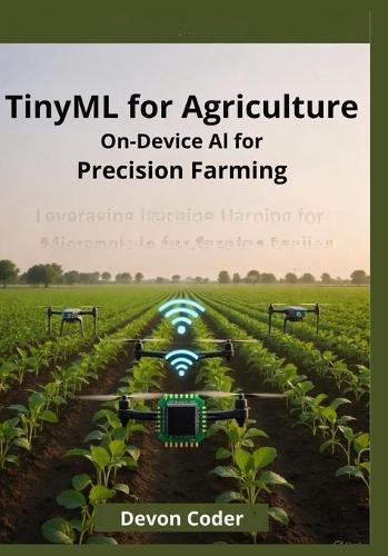 TinyML for Agriculture: On-Device AI for Precision Farming
