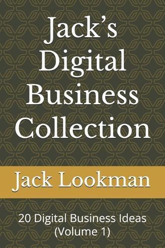 Jack's Digital Business Collection: 20 Digital Business Ideas (Volume 1)