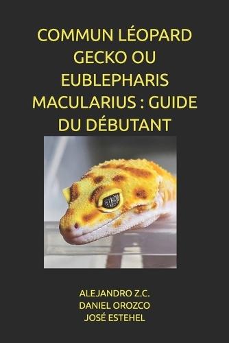 Commun Léopard Gecko Ou Eublepharis Macularius: Guide Du Débutant