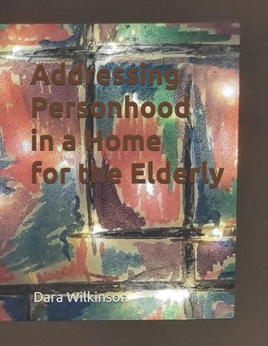 Addressing Personhood in a Home for the Elderly