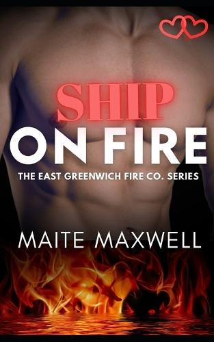 Ship on Fire: A Small-Town Single Dad Firefighter Instalove Romance